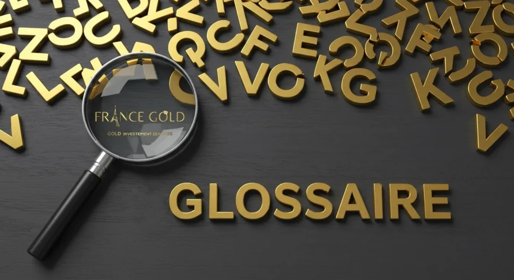 GLOSSAIRE OR & Argent FRANCE GOLD Achat or